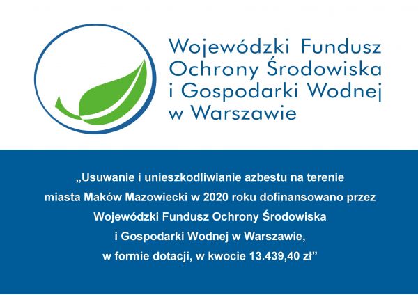 alt="tablica informacyjna o dofinansowaniu na Usuwanie i unieszkodliwianie azbestu na terenie miasta Maków Mazowiecki w...